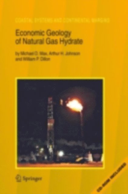 William P. Dillon, Arthur H. Johnson, Michael D. Max - Economic Geology of Natural Gas Hydrate, E-bok