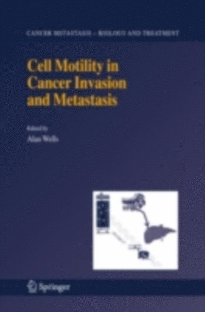 Alan Wells - Cell Motility in Cancer Invasion and Metastasis, E-bok