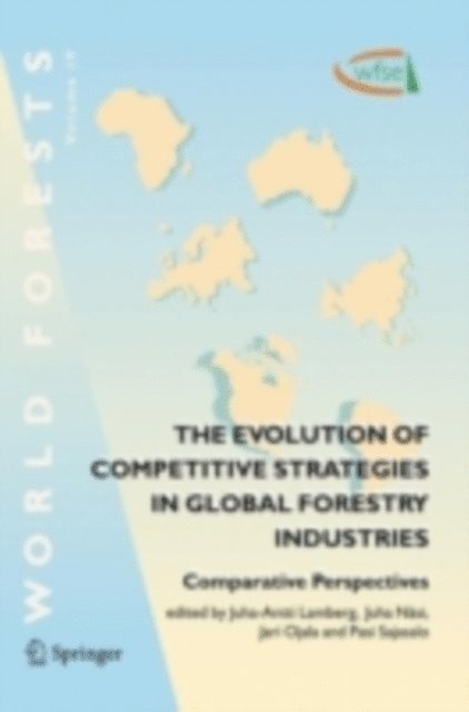 Pasi Sajasalo, Jari Ojala, Juha Nasi, Juha-Antti Lamberg - Evolution of Competitive Strategies in Global Forestry Industries, E-bok