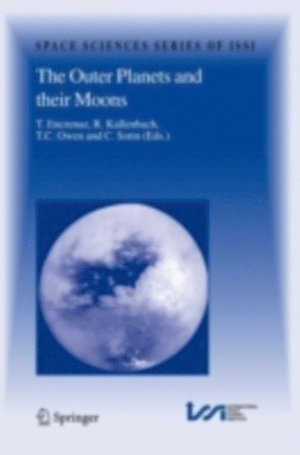 Christophe Sotin, T. Owen, R. Kallenbach, Therese Encrenaz - Outer Planets and their Moons, E-bok