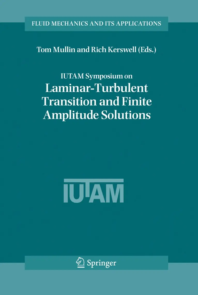Tom Mullin, R. R. Kerswell - IUTAM Symposium on Laminar-Turbulent Transition and Finite Amplitude Solutions, Inbunden. Tillgänglighet: Lägg i varukorg