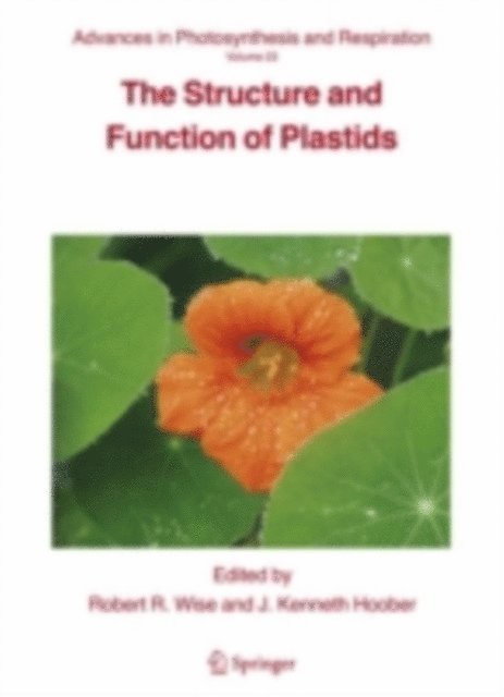 J. Kenneth Hoober, Robert R. Wise - Structure and Function of Plastids, E-bok