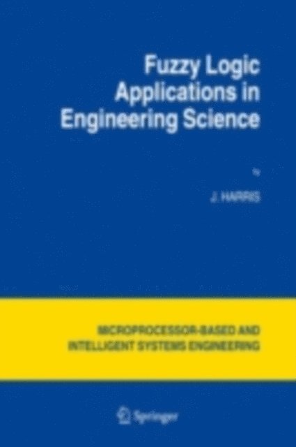 J. Harris - Fuzzy Logic Applications in Engineering Science, E-bok