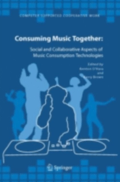 Barry Brown, Kenton O'Hara - Consuming Music Together, E-bok