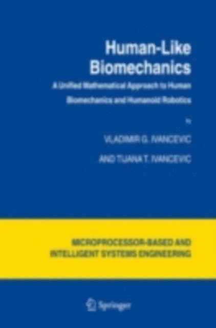 Tijana T. Ivancevic, Vladimir G. Ivancevic - Human-Like Biomechanics, E-bok