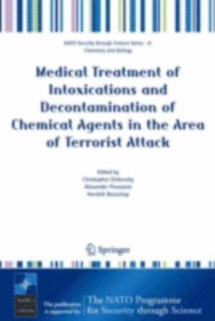 Hendrik Benschop, Alexander Pivovarov, Christophor Dishovsky - Medical Treatment of Intoxications and Decontamination of Chemical Agents in the Area of Terrorist Attack, E-bok