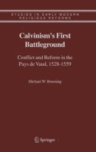 Michael W. Bruening - Calvinism's First Battleground, E-bok