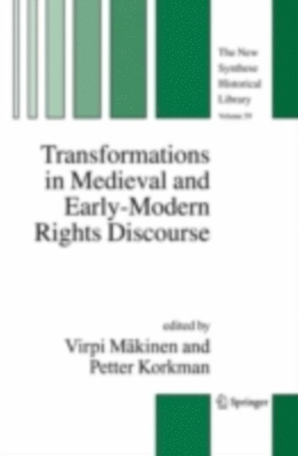 Petter Korkman, Virpi Makinen - Transformations in Medieval and Early-Modern Rights Discourse, E-bok