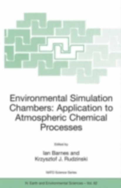 Krzysztof J. Rudzinski, Ian Barnes - Environmental Simulation Chambers: Application to Atmospheric Chemical Processes, E-bok