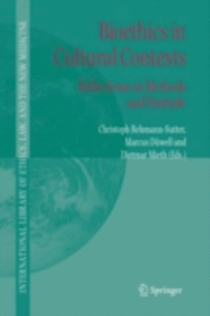 Dietmar Mieth, Marcus Duwell, Christoph Rehmann-Sutter - Bioethics in Cultural Contexts, E-bok