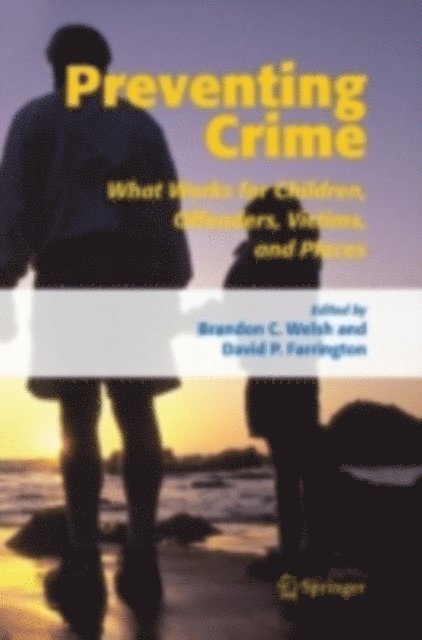 David P. Farrington, Brandon C. Welsh - Preventing Crime, E-bok
