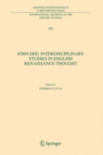 Stephen Clucas - John Dee: Interdisciplinary Studies in English Renaissance Thought, E-bok