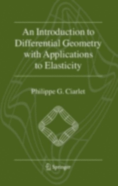 Philippe G. Ciarlet - Introduction to Differential Geometry with Applications to Elasticity, E-bok