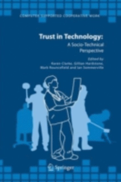 Ian Sommerville, Mark Rouncefield, Gillian Hardstone, Karen Clarke - Trust in Technology: A Socio-Technical Perspective, E-bok