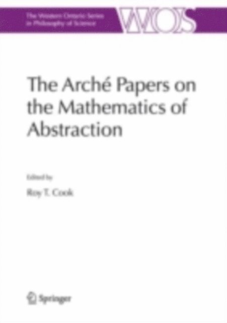 Roy T. Cook - Arche Papers on the Mathematics of Abstraction, E-bok