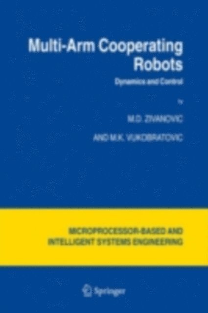 M. Vukobratovic, M.D. Zivanovic - Multi-Arm Cooperating Robots, E-bok