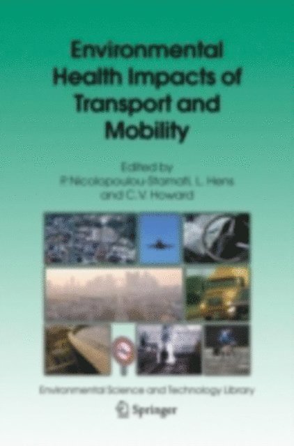 C.V. Howard, L. Hens, P. Nicolopoulou-Stamati - Environmental Health Impacts of Transport and Mobility, E-bok