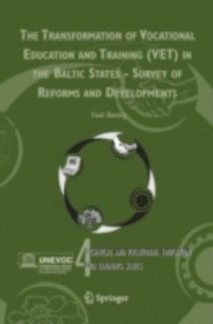 Frank Bunning - Transformation of Vocational Education and Training (VET) in the Baltic States - Survey of Reforms and Developments, E-bok