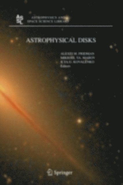 Ilya G. Kovalenko, Mikhail Ya. Marov, Aleksey M. Fridman - Astrophysical Disks, E-bok