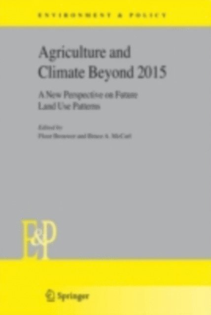 Bruce A. McCarl, Floor Brouwer - Agriculture and Climate Beyond 2015, E-bok