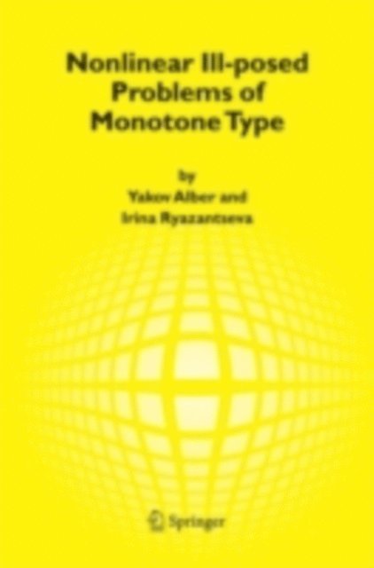 Irina Ryazantseva, Yakov Alber - Nonlinear Ill-posed Problems of Monotone Type, E-bok. Tillgänglighet: Lägg i varukorg