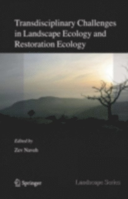 Zev Naveh - Transdisciplinary Challenges in Landscape Ecology and Restoration Ecology - An Anthology, E-bok