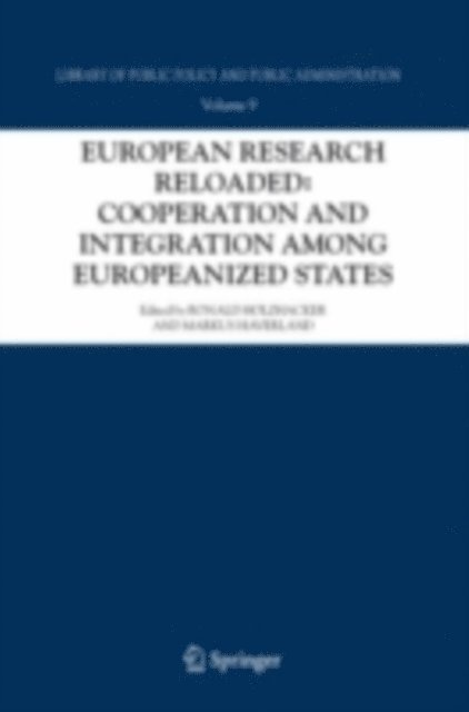 Markus Haverland, Ronald Holzhacker - European Research Reloaded: Cooperation and Integration among Europeanized States, E-bok
