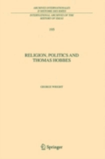 George Wright - Religion, Politics and Thomas Hobbes, E-bok