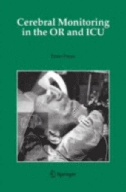 Enno Freye - Cerebral Monitoring in the OR and ICU, E-bok