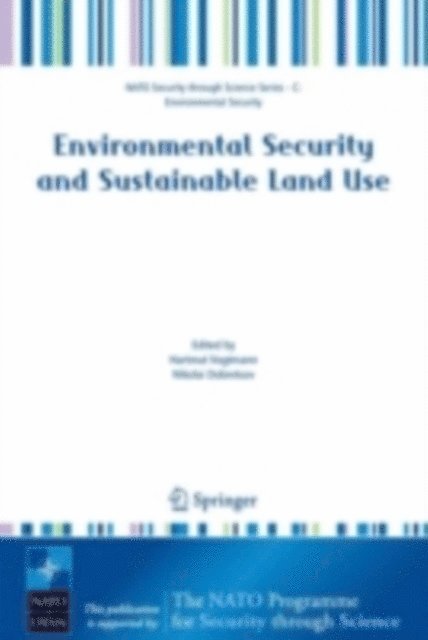 Nikolai Dobretsov, Hartmut Vogtmann - Environmental Security and Sustainable Land Use - with special reference to Central Asia, E-bok
