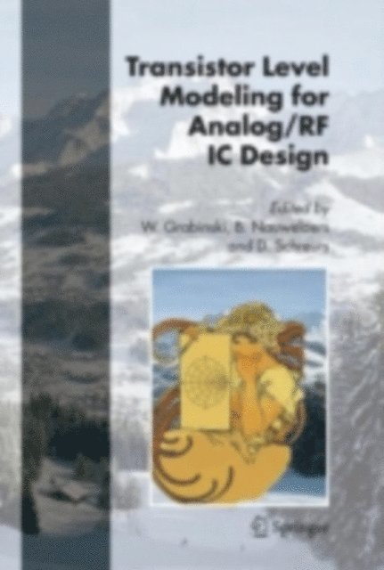 Dominique Schreurs, Bart Nauwelaers, Wladyslaw Grabinski - Transistor Level Modeling for Analog/RF IC Design, E-bok