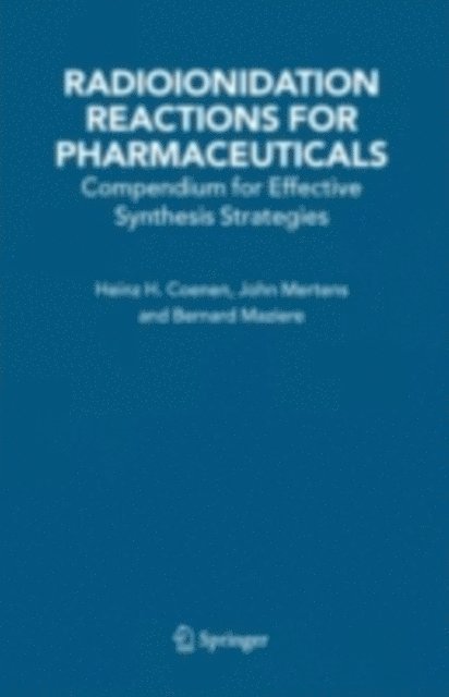 Bernard Maziere, John Mertens, H.H. Coenen - Radioionidation Reactions for Pharmaceuticals, E-bok. Tillgänglighet: Lägg i varukorg