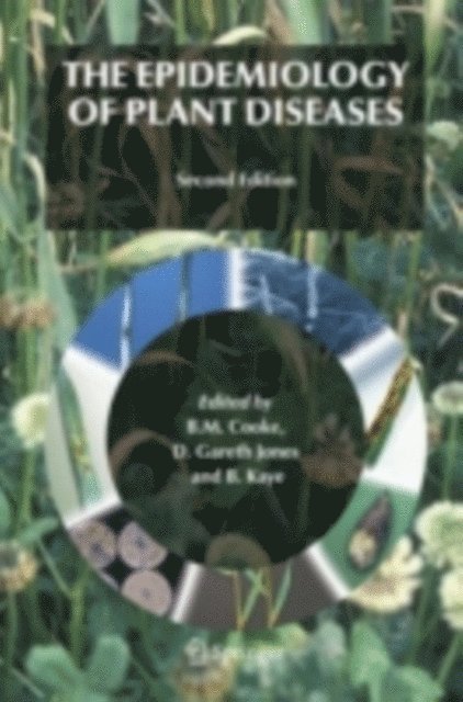 Bernard Kaye, D. Gareth Jones, B. Michael Cooke - Epidemiology of Plant Diseases, E-bok