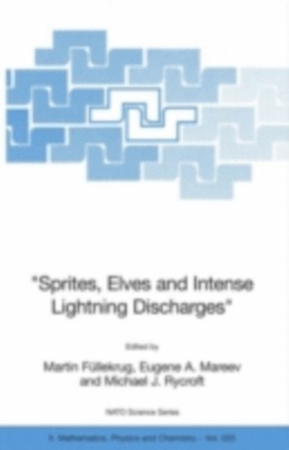 Michael J Rycroft, Eugene A. Mareev, Martin Fullekrug - &quote;Sprites, Elves and Intense Lightning Discharges&quote;, E-bok