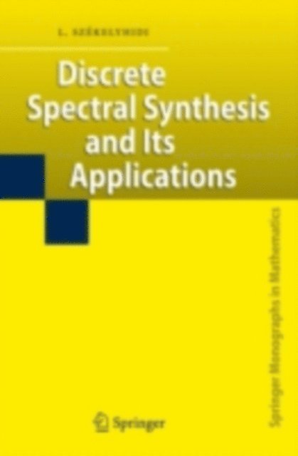 Laszlo Szekelyhidi - Discrete Spectral Synthesis and Its Applications, E-bok