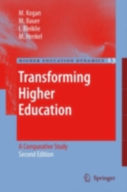 M. Henkel, I. Bleiklie, M. Bauer, M. Kogan - Transforming Higher Education, E-bok