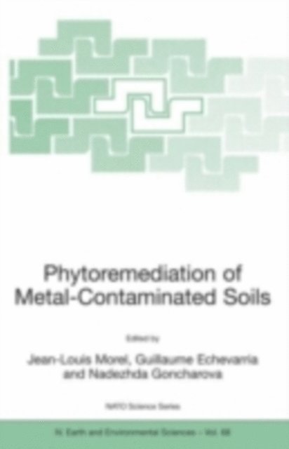 Nadezhda Goncharova, Guillaume Echevarria, Jean-Louis Morel - Phytoremediation of Metal-Contaminated Soils, E-bok