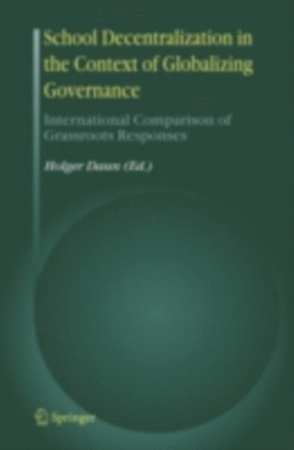 Holger Daun - School Decentralization in the Context of Globalizing Governance, E-bok