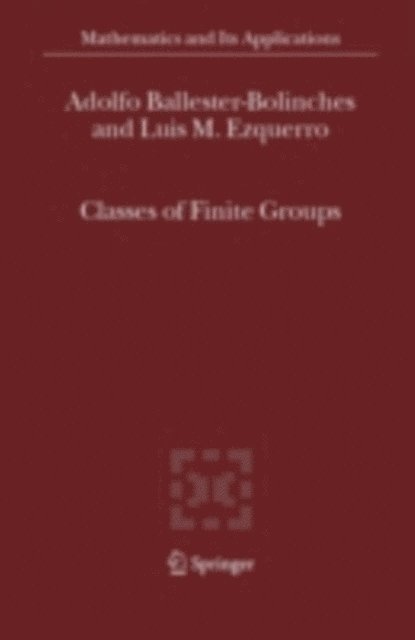 Luis M. Ezquerro, Adolfo Ballester-Bolinches - Classes of Finite Groups, E-bok