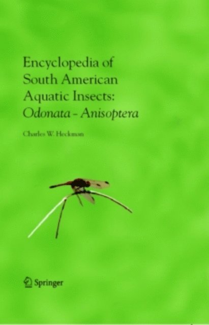 Charles W. Heckman - Encyclopedia of South American Aquatic Insects: Odonata - Anisoptera, E-bok