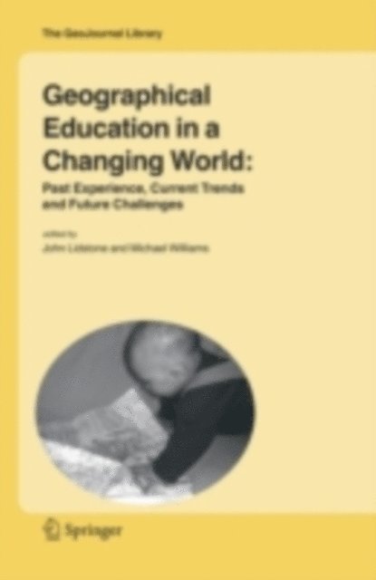 Michael Williams, John Lidstone - Geographical Education in a Changing World, E-bok