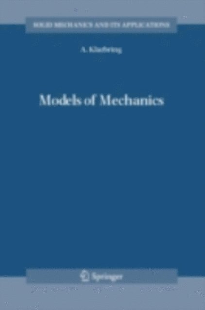 A. Klarbring - Models of Mechanics, E-bok