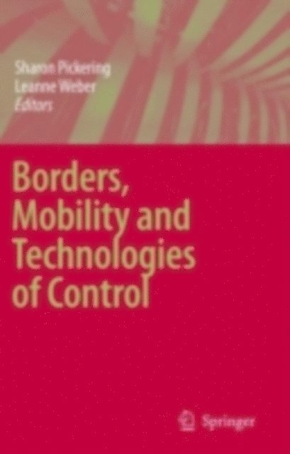 Leanne Weber, Sharon Pickering - Borders, Mobility and Technologies of Control, E-bok