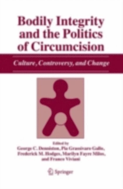 Franco Viviani, Marilyn Fayre Milos, Frederick M. Hodges, Pia Grassivaro Gallo, George C. Denniston - Bodily Integrity and the Politics of Circumcision, E-bok