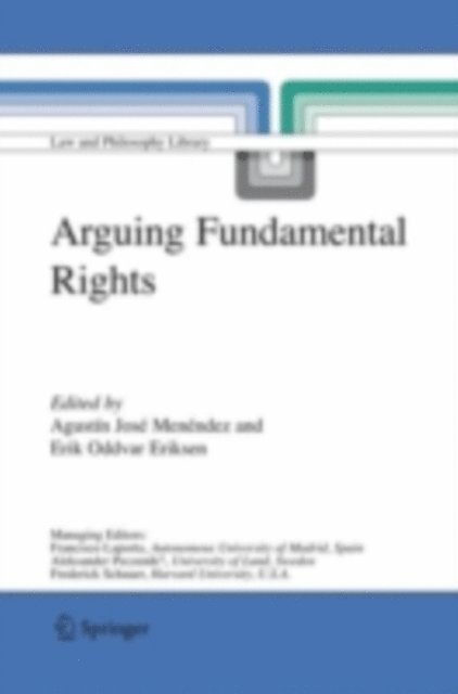 Erik O. Eriksen, Agustin J. Menendez - Arguing Fundamental Rights, E-bok