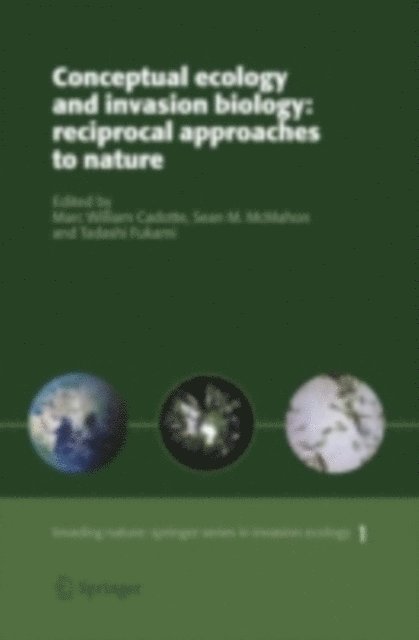 Tadashi Fukami, Sean M. McMahon, Marc W. Cadotte - Conceptual Ecology and Invasion Biology: Reciprocal Approaches to Nature, E-bok