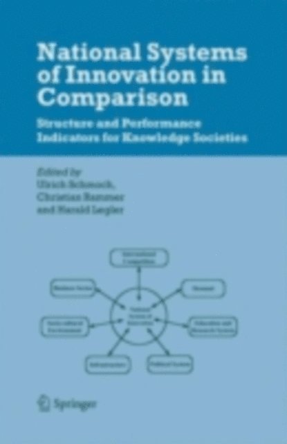 Harald Legler, Christian Rammer, Ulrich Schmoch - National Systems of Innovation in Comparison, E-bok