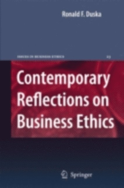 Ronald F. Duska - Contemporary Reflections on Business Ethics, E-bok