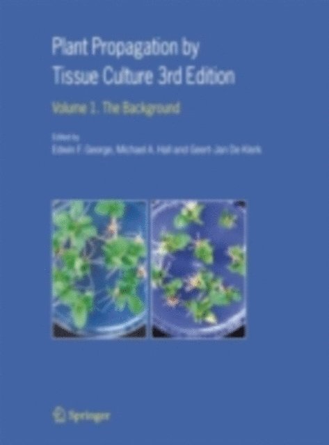 Geert-Jan De Klerk, Michael A. Hall, Edwin F. George - Plant Propagation by Tissue Culture, E-bok