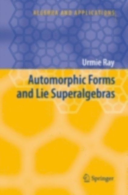 Urmie Ray - Automorphic Forms and Lie Superalgebras, E-bok